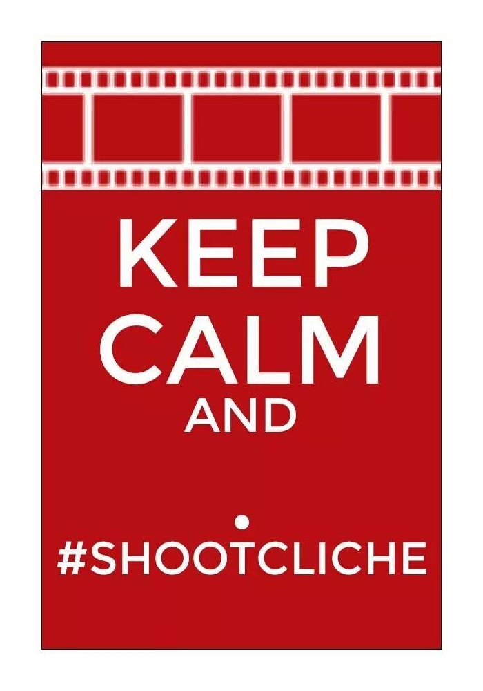keep calm and #shootcliche