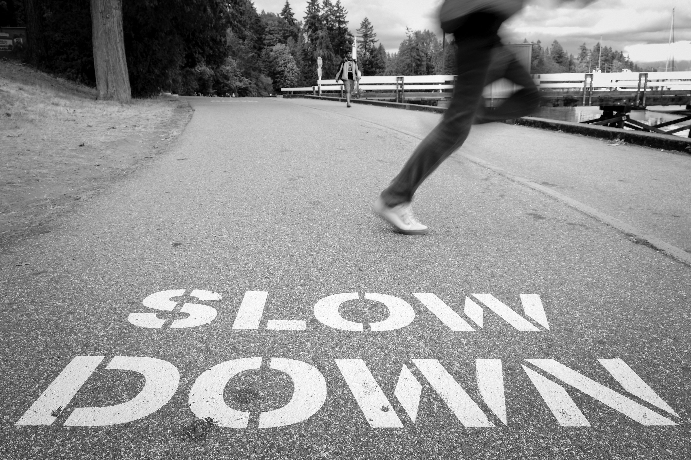 Slow down