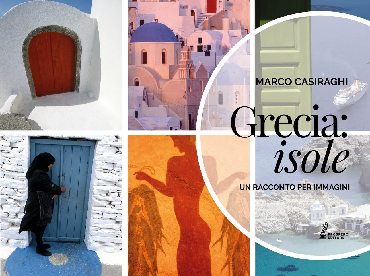 Greece Islands. Photobook. www.prosperoeditore.com/libri/