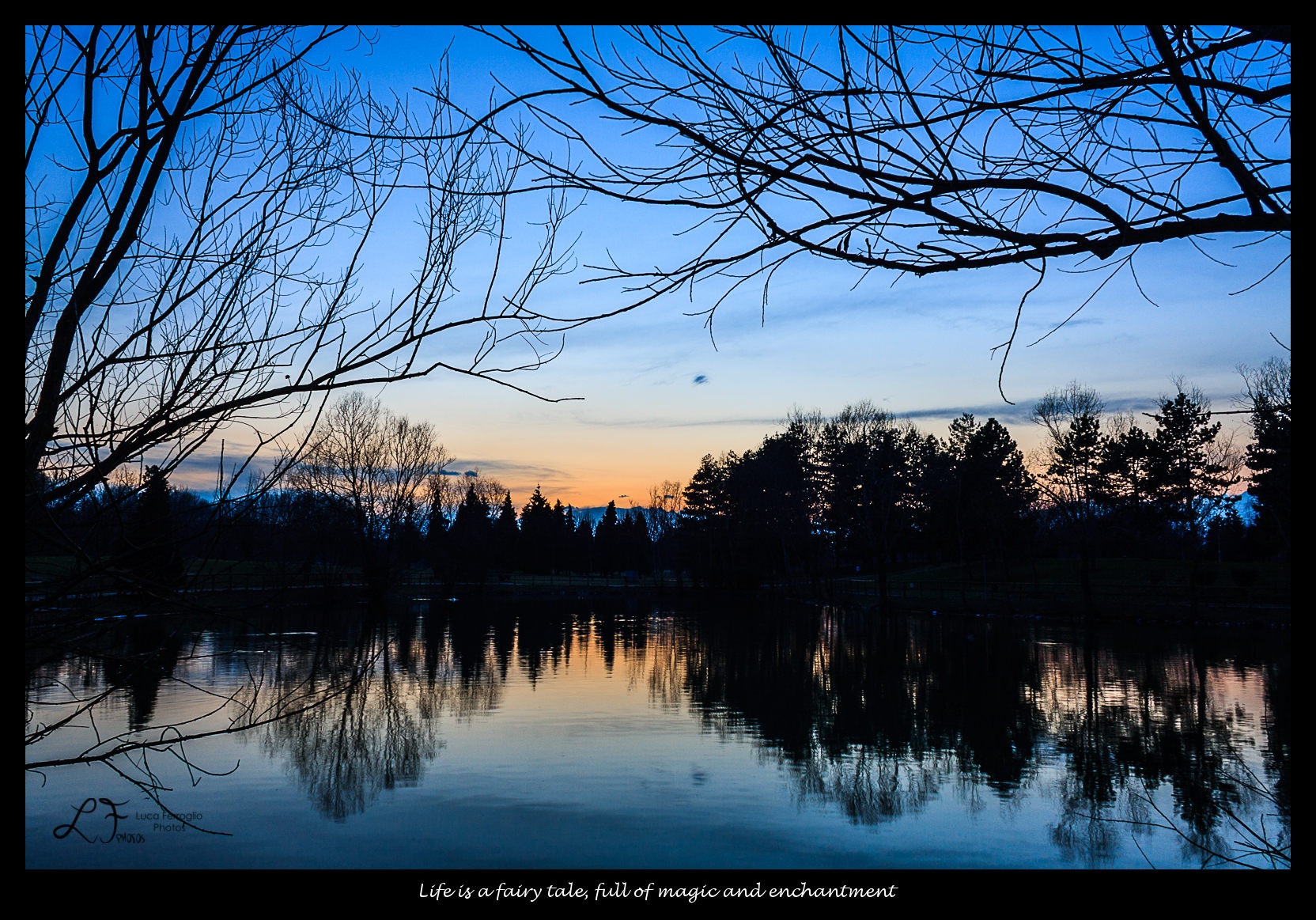 Life is a fairy tale, full of magic and enchantment